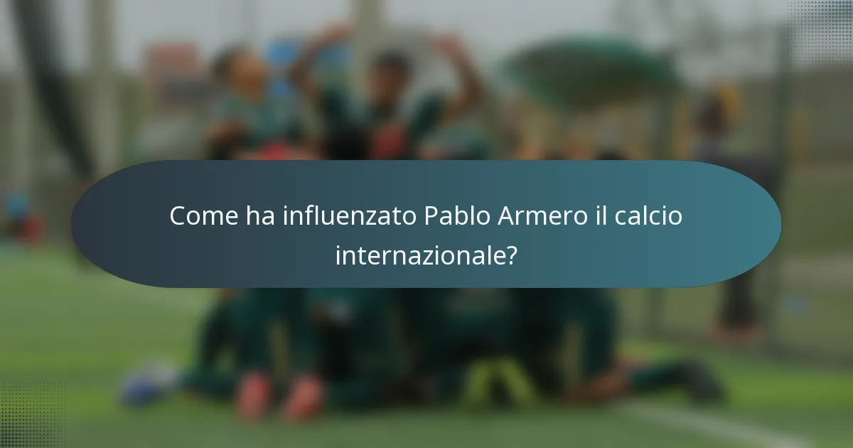Come ha influenzato Pablo Armero il calcio internazionale?
