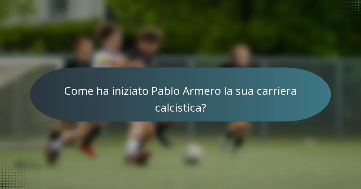 Come ha iniziato Pablo Armero la sua carriera calcistica?