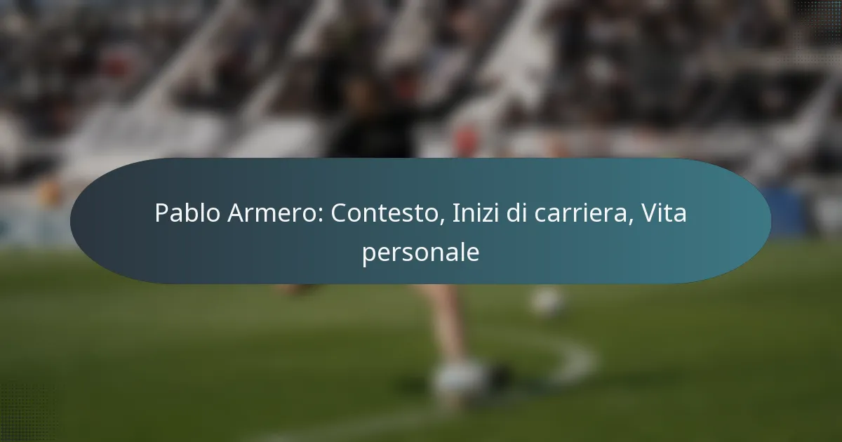 Pablo Armero: Contesto, Inizi di carriera, Vita personale