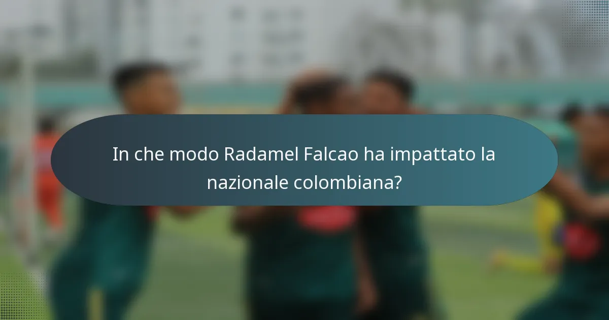 In che modo Radamel Falcao ha impattato la nazionale colombiana?